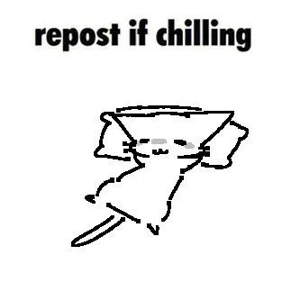 Repost If Chilling