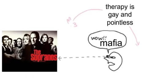 Therapy Is Gay, Mafia Is Better
