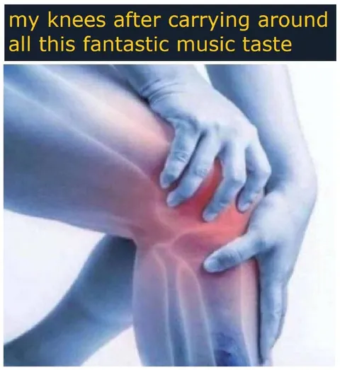 Knees After Great Music Taste
