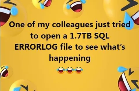 Opening the 1.7TB SQL Error Log