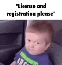 License and Registration Please