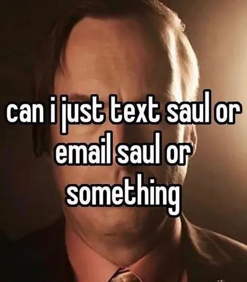 Can I Just Text Saul