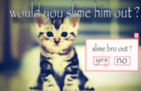 Would You Slime Him Out?
