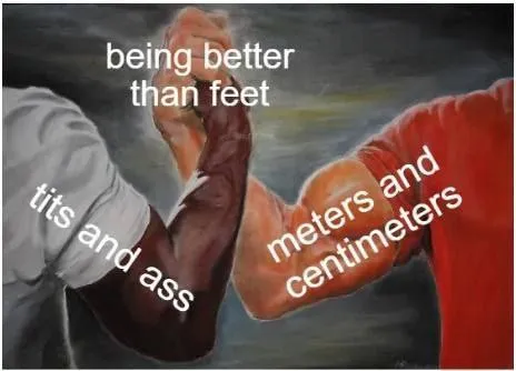 Meters and Centimeters Beat Feet