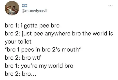 You're My World Bro