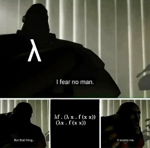 I Fear No Man Lambda Calculus