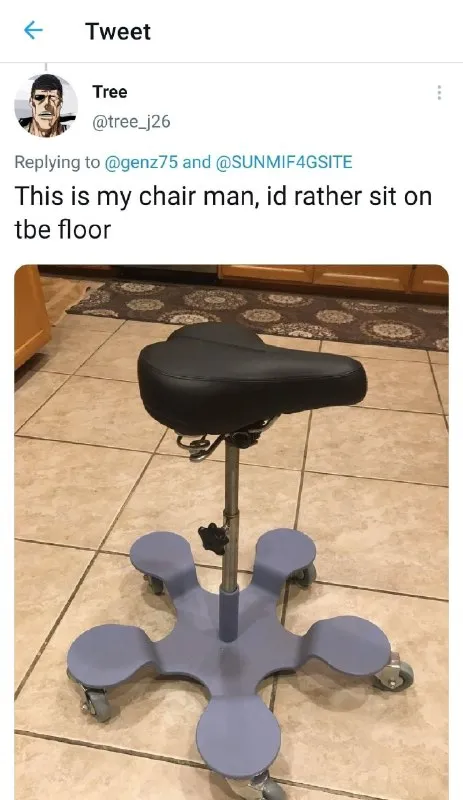 Chair Makes Me Sit on the Floor
