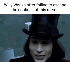Willy Wonka Trapped in the Meme