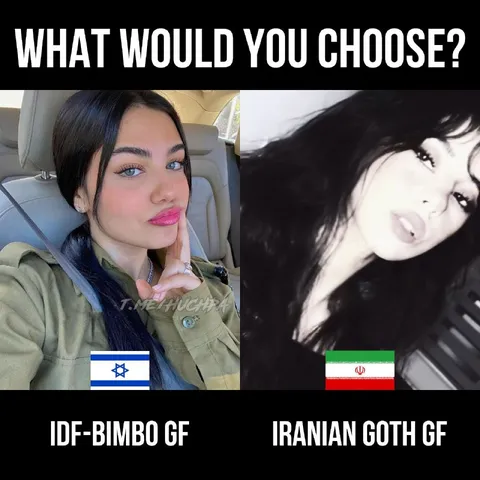 IDF Bimbo GF or Iranian Goth GF