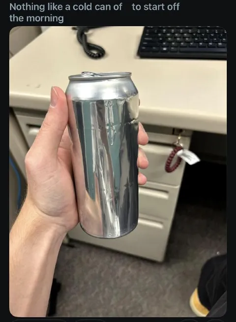Cold Can to Start the Morning
