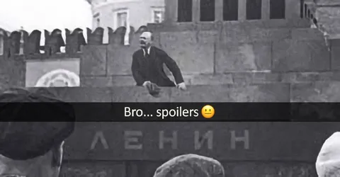 Bro Spoilers Lenin