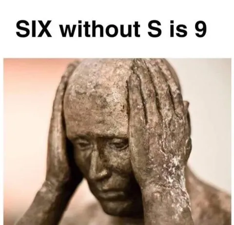 Six Without S Is 9