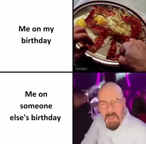 Me on My Birthday vs Yours