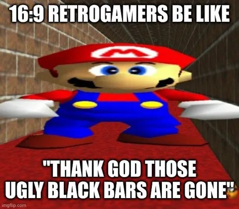16:9 Retrogamers Be Like