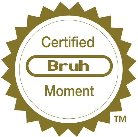 Certified Bruh Moment Badge