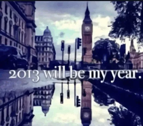 2013 Will Be My Year