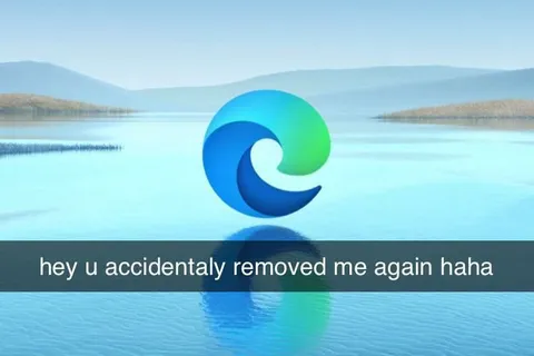 Microsoft Edge Removed Again
