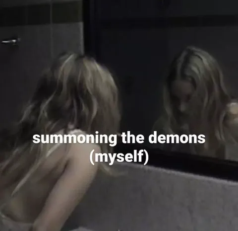 Summoning the Demons Myself