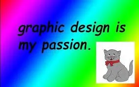 Graphic Design Is My Passion