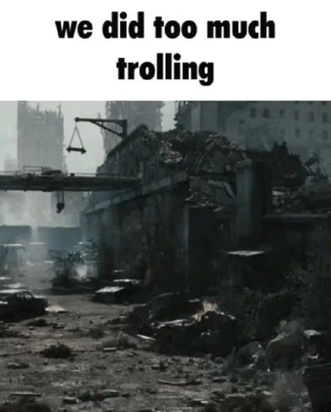 We Did Too Much Trolling