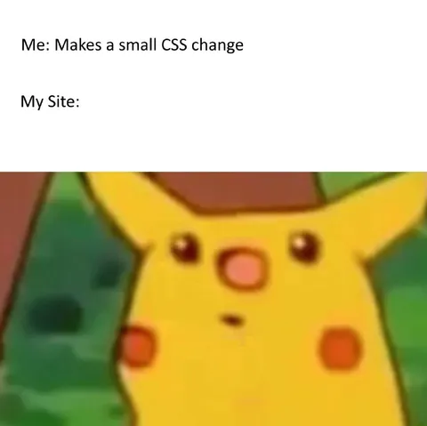 Small CSS Change Breaks Everything