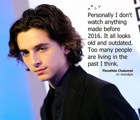 Timothée Chalamet Rejects Nostalgia
