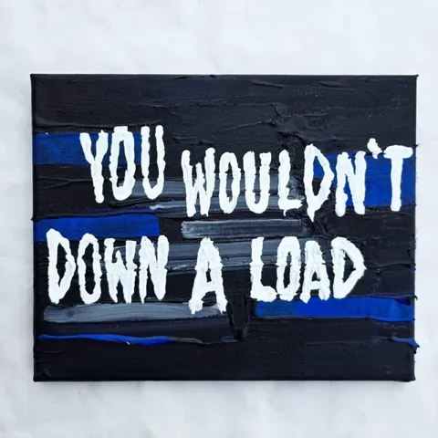 You Wouldn't Download a Load