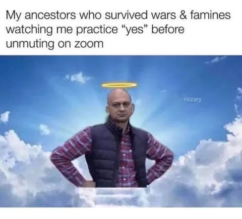 Ancestors Watching Your Zoom Call