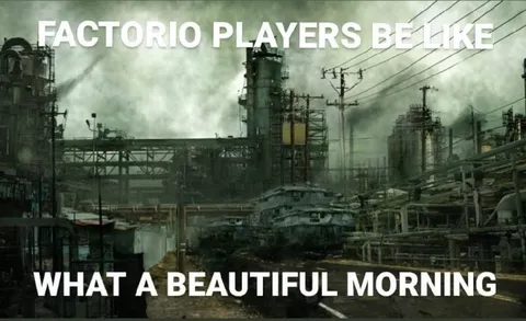 Factorio Players Beautiful Morning