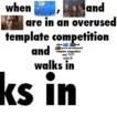 Overused Template Competition