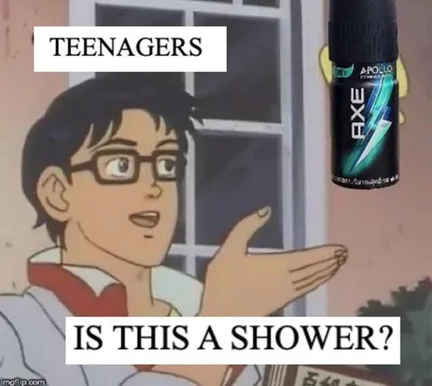 Teenagers Think Axe Is Shower