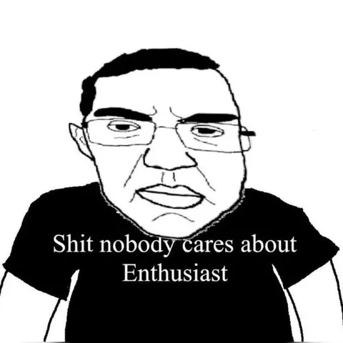 Shit Nobody Cares About Enthusiast