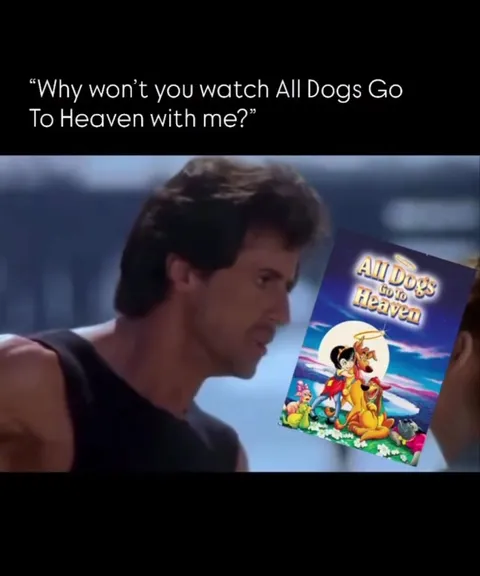 Why Won’t You Watch All Dogs Go to Heaven