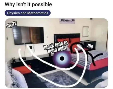 Black Hole Bends Light to My TV