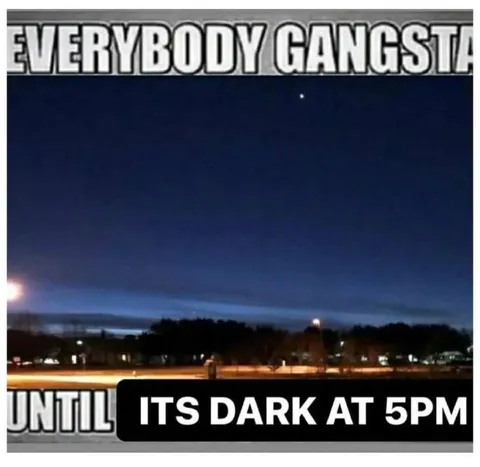 Everybody Gangsta Until It Gets Dark