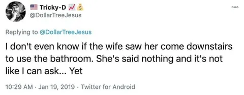 Wife Saw Her Come Downstairs
