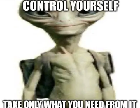 Control Yourself Alien Meme