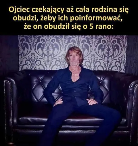 Ojciec obudził się o piątej