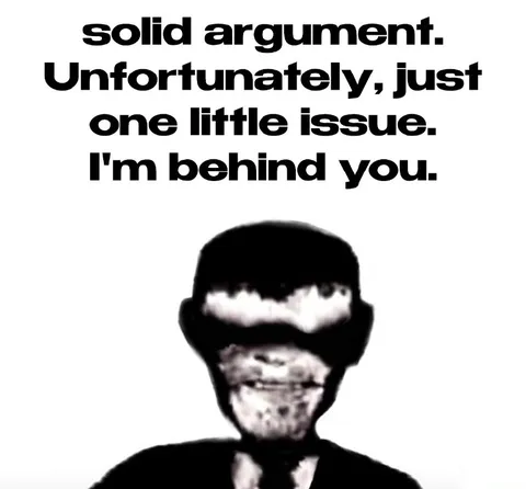 I'm Behind You Argument