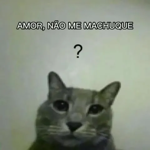 Amor não me machuque