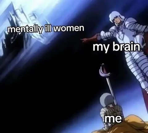 My Brain Chooses Mentally Ill Women