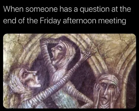 Friday Afternoon Meeting Question