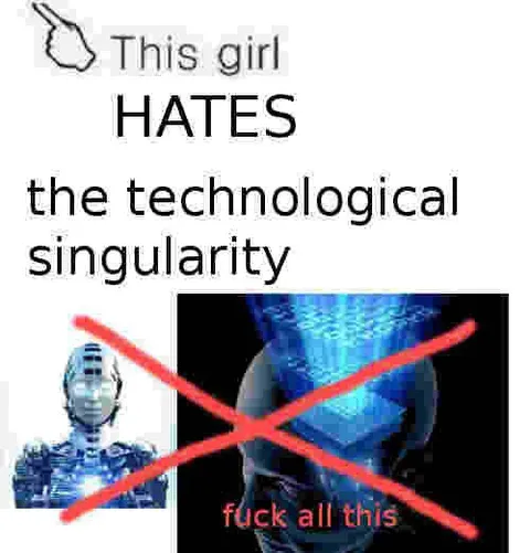 This Girl Hates Technological Singularity