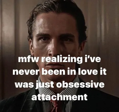 Realizing It Was Obsessive Attachment