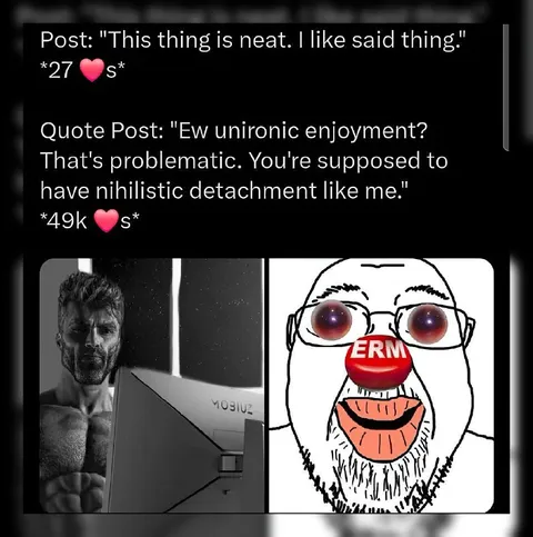 Unironic Enjoyment Is Problematic