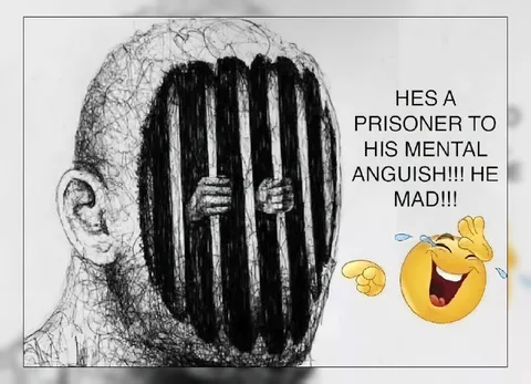 Prisoner to Mental Anguish
