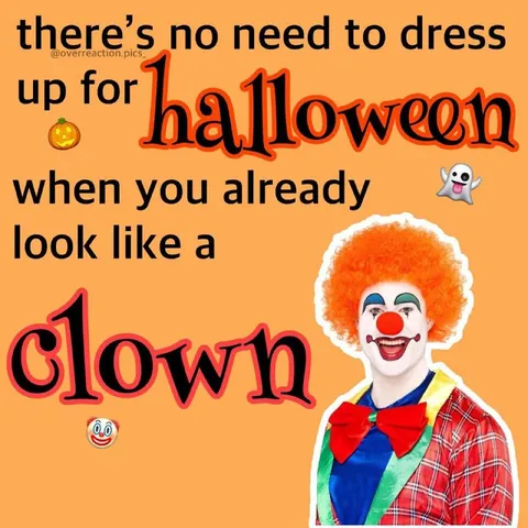 No Need to Dress for Halloween
