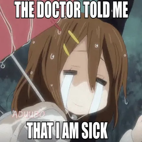 The Doctor Said I Am Sick