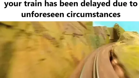 Train Delayed by Unforeseen Circumstances