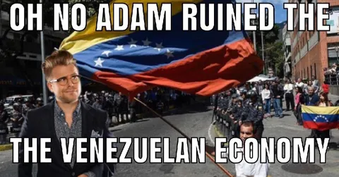 Adam Ruined the Venezuelan Economy